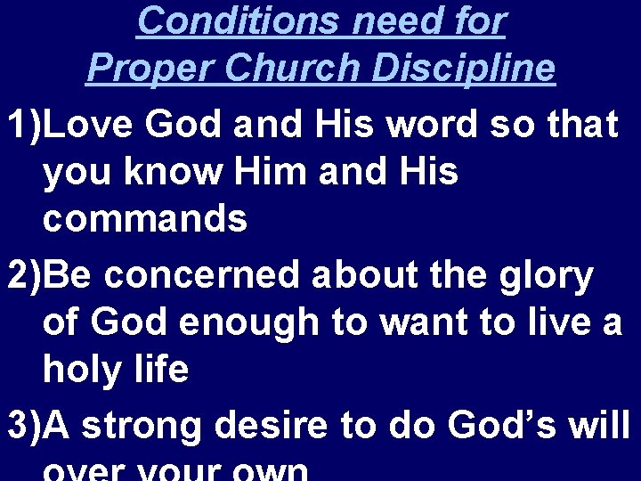 Conditions need for Proper Church Discipline 1)Love God and His word so that you