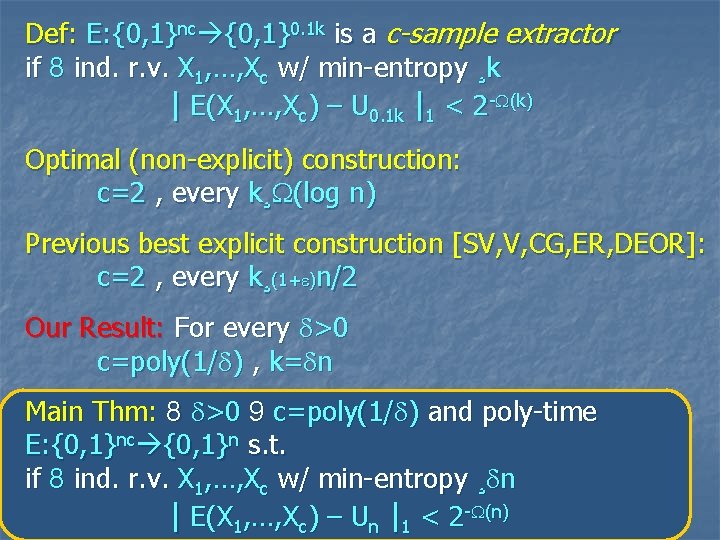Def: E: {0, 1}nc {0, 1}0. 1 k is a c-sample extractor if 8