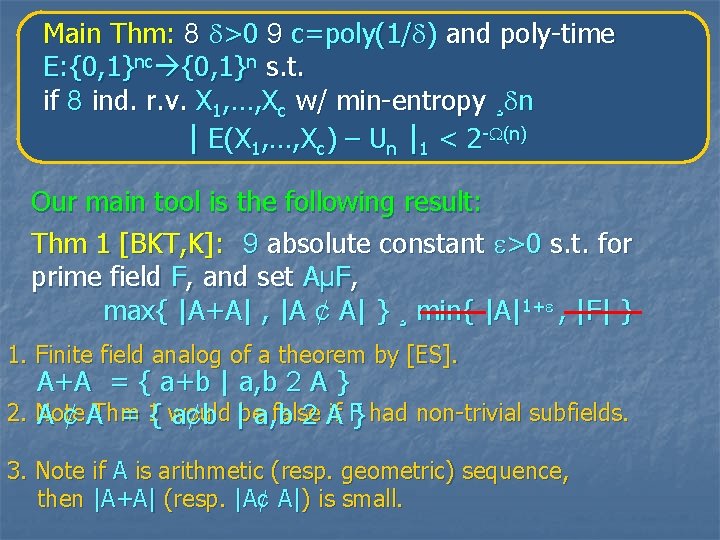 Main Thm: 8 >0 9 c=poly(1/ ) and poly-time E: {0, 1}nc {0, 1}n