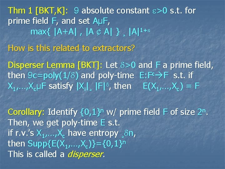 Thm 1 [BKT, K]: 9 absolute constant >0 s. t. for prime field F,