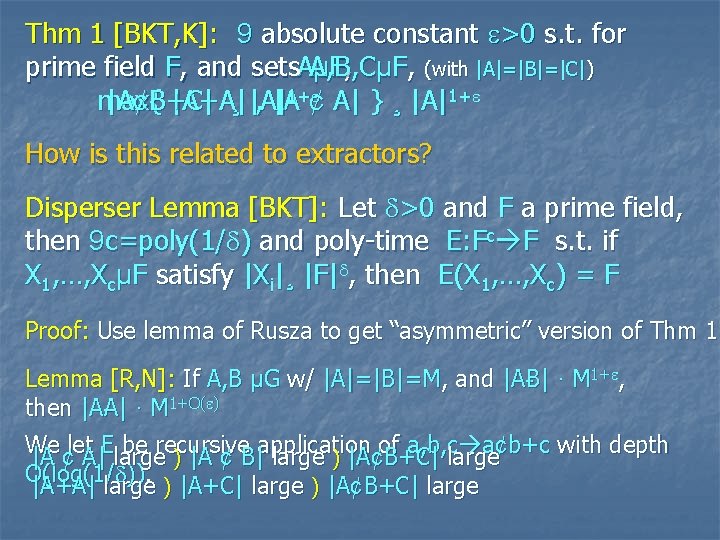 Thm 1 [BKT, K]: 9 absolute constant >0 s. t. for prime field F,