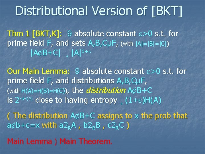 Distributional Version of [BKT] Thm 1 [BKT, K]: 9 absolute constant >0 s. t.