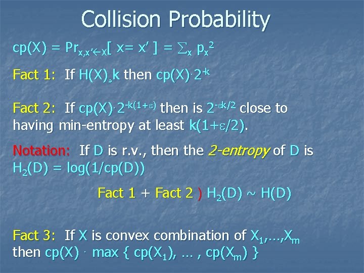 Collision Probability cp(X) = Prx, x’ X[ x= x’ ] = x px 2