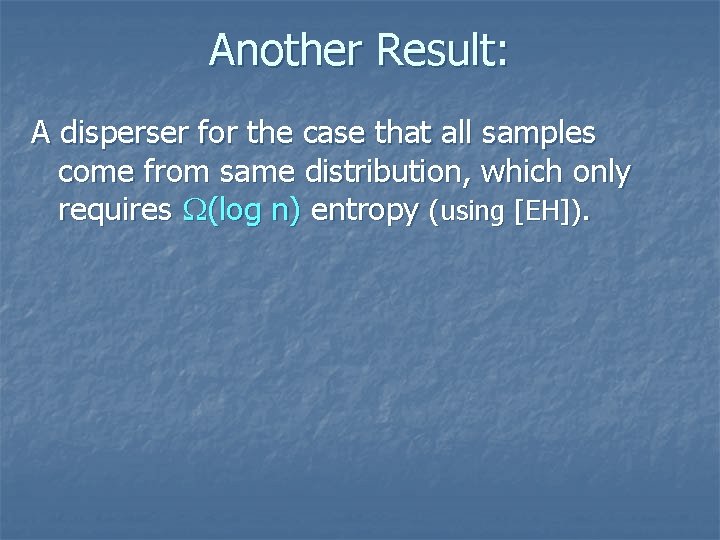 Another Result: A disperser for the case that all samples come from same distribution,