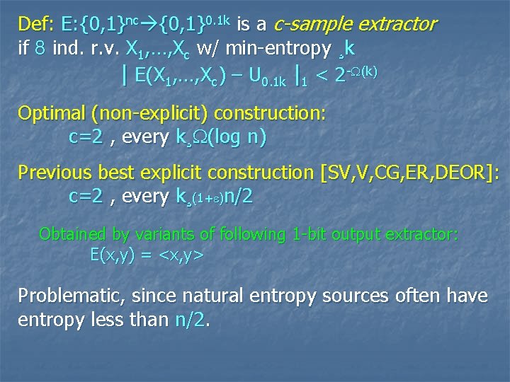 Def: E: {0, 1}nc {0, 1}0. 1 k is a c-sample extractor if 8