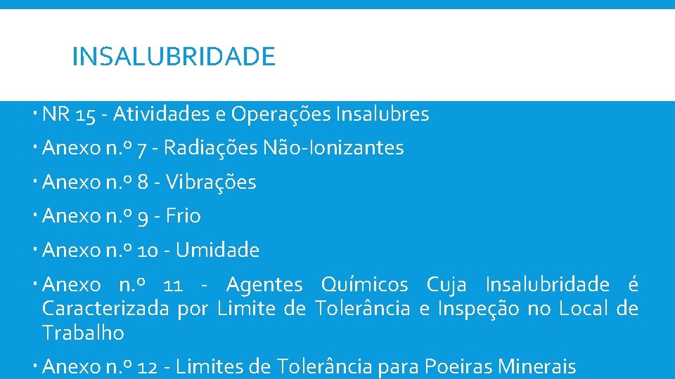 INSALUBRIDADE NR 15 - Atividades e Operações Insalubres Anexo n. º 7 - Radiações