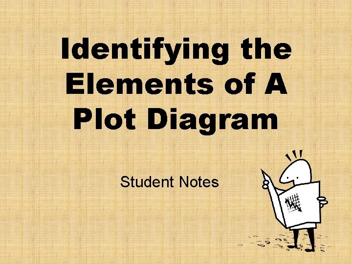 Identifying the Elements of A Plot Diagram Student Notes 