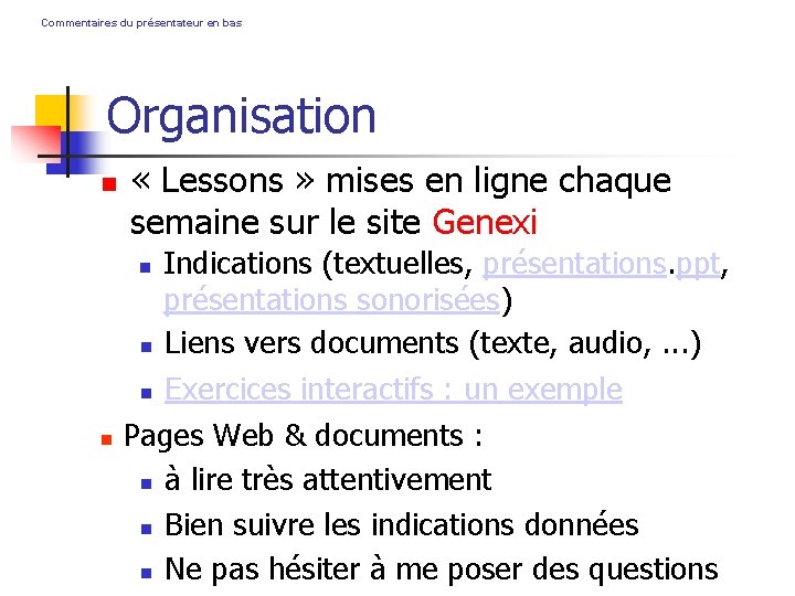 Commentaires du présentateur en bas Organisation « Lessons » mises en ligne chaque semaine