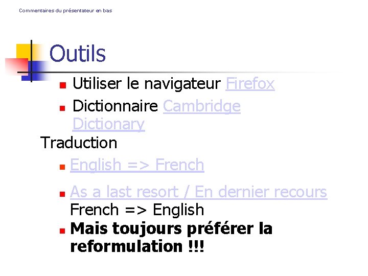 Commentaires du présentateur en bas Outils Utiliser le navigateur Firefox Dictionnaire Cambridge Dictionary Traduction