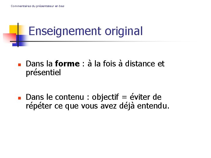 Commentaires du présentateur en bas Enseignement original Dans la forme : à la fois