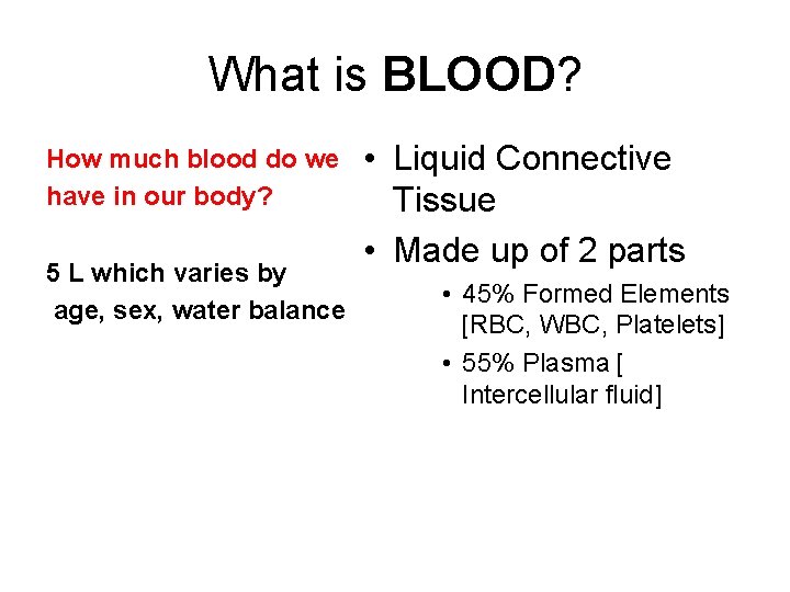 What is BLOOD? How much blood do we have in our body? 5 L