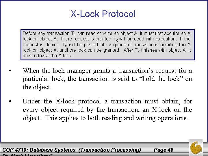 X-Lock Protocol Before any transaction TX can read or write an object A, it