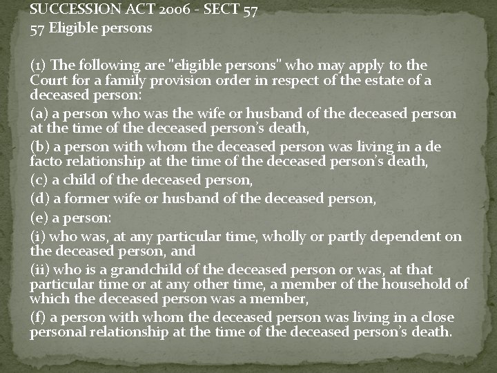 SUCCESSION ACT 2006 - SECT 57 57 Eligible persons (1) The following are "eligible