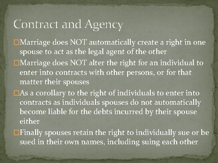 Contract and Agency �Marriage does NOT automatically create a right in one spouse to