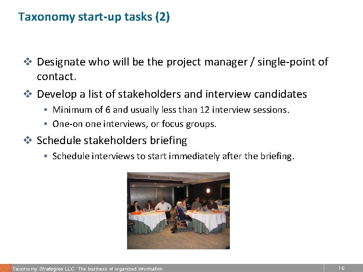 Taxonomy start-up tasks (2) v Designate who will be the project manager / single-point