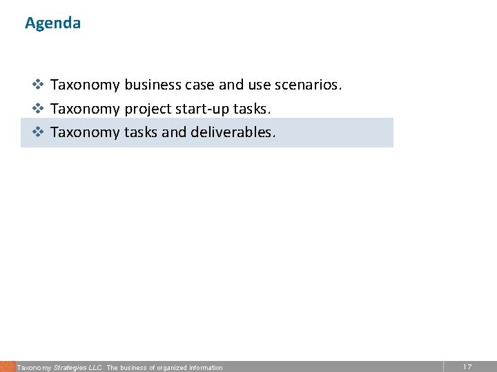 Agenda v Taxonomy business case and use scenarios. v Taxonomy project start-up tasks. v