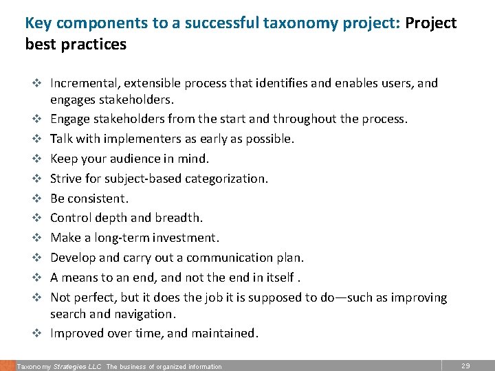 Key components to a successful taxonomy project: Project best practices v Incremental, extensible process