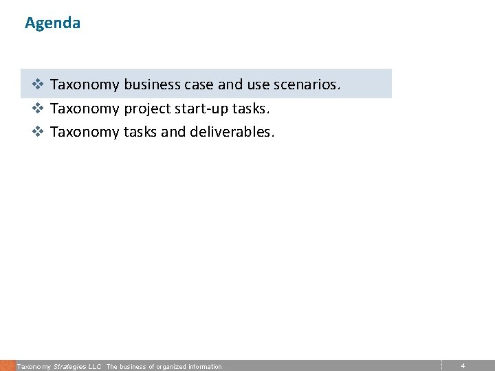 Agenda v Taxonomy business case and use scenarios. v Taxonomy project start-up tasks. v