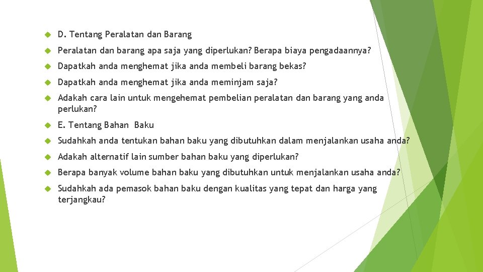  D. Tentang Peralatan dan Barang Peralatan dan barang apa saja yang diperlukan? Berapa