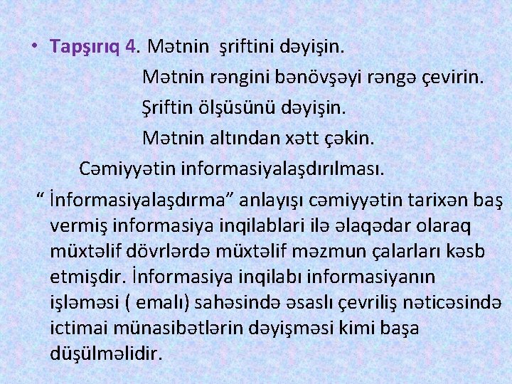  • Tapşırıq 4. Mətnin şriftini dəyişin. Mətnin rəngini bənövşəyi rəngə çevirin. Şriftin ölşüsünü