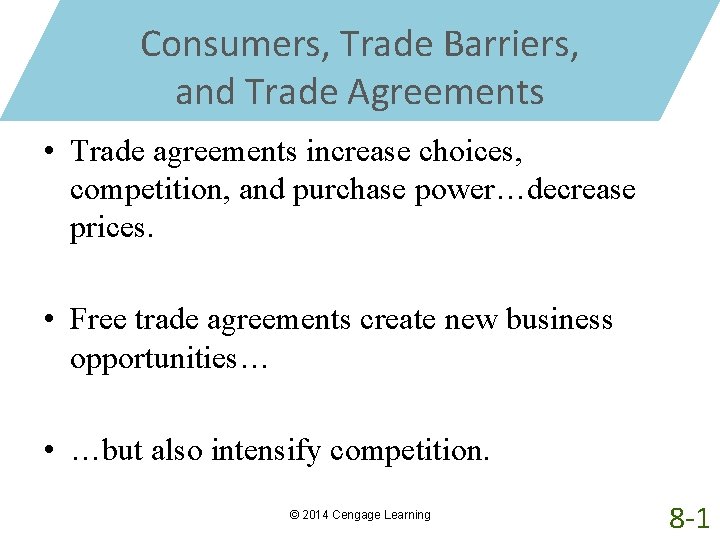 Consumers, Trade Barriers, and Trade Agreements • Trade agreements increase choices, competition, and purchase