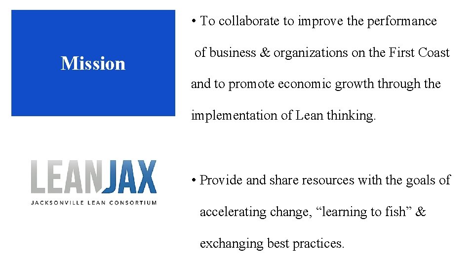  • To collaborate to improve the performance Mission of business & organizations on