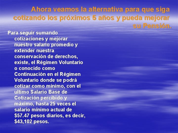 Ahora veamos la alternativa para que siga cotizando los próximos 5 años y pueda