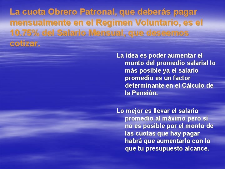 La cuota Obrero Patronal, que deberás pagar mensualmente en el Regimen Voluntario, es el