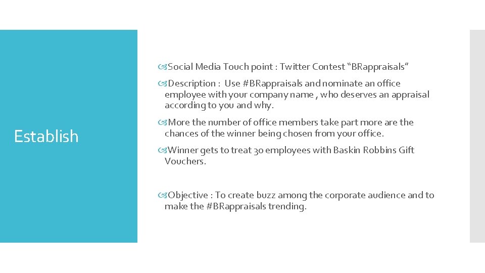  Social Media Touch point : Twitter Contest “BRappraisals” Description : Use #BRappraisals and