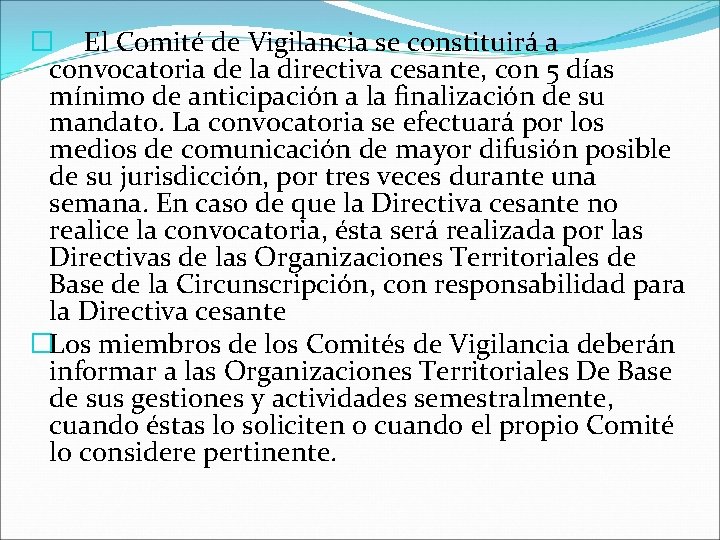 � El Comité de Vigilancia se constituirá a convocatoria de la directiva cesante, con