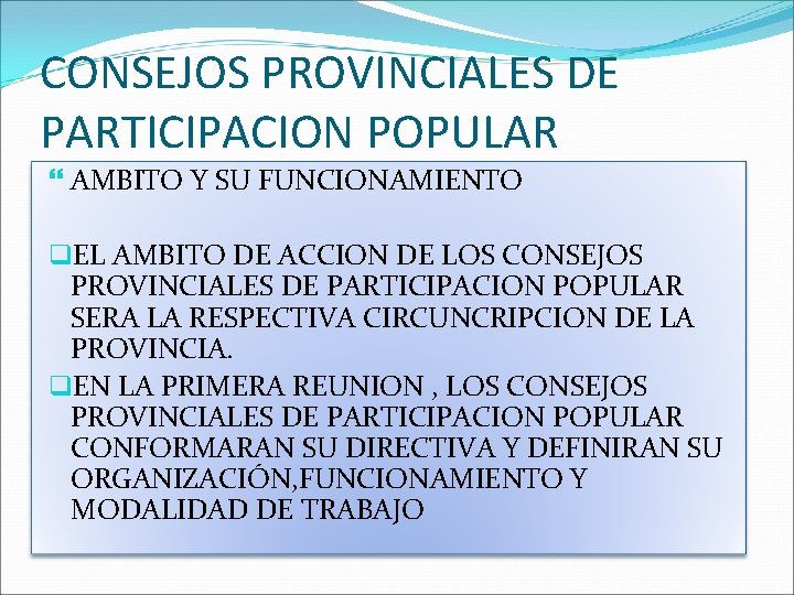 CONSEJOS PROVINCIALES DE PARTICIPACION POPULAR AMBITO Y SU FUNCIONAMIENTO q. EL AMBITO DE ACCION