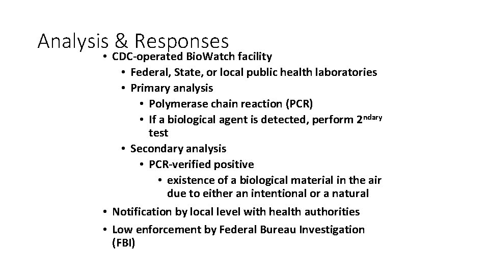 Analysis & Responses • CDC-operated Bio. Watch facility • Federal, State, or local public