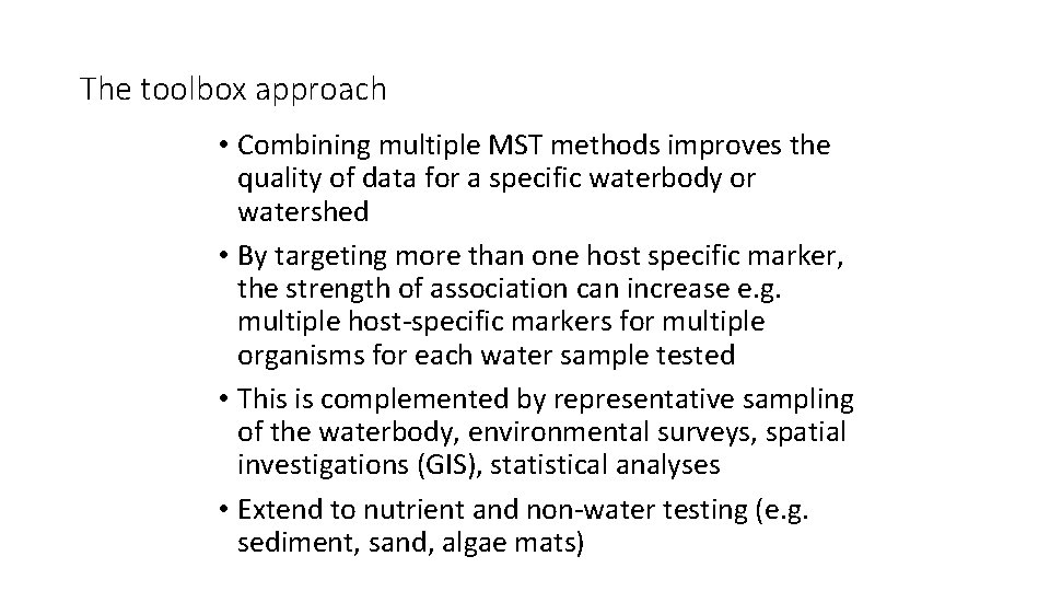 The toolbox approach • Combining multiple MST methods improves the quality of data for