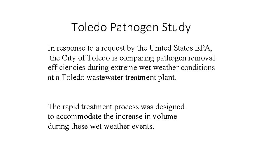 Toledo Pathogen Study In response to a request by the United States EPA, the