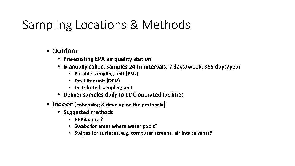 Sampling Locations & Methods • Outdoor • Pre-existing EPA air quality station • Manually