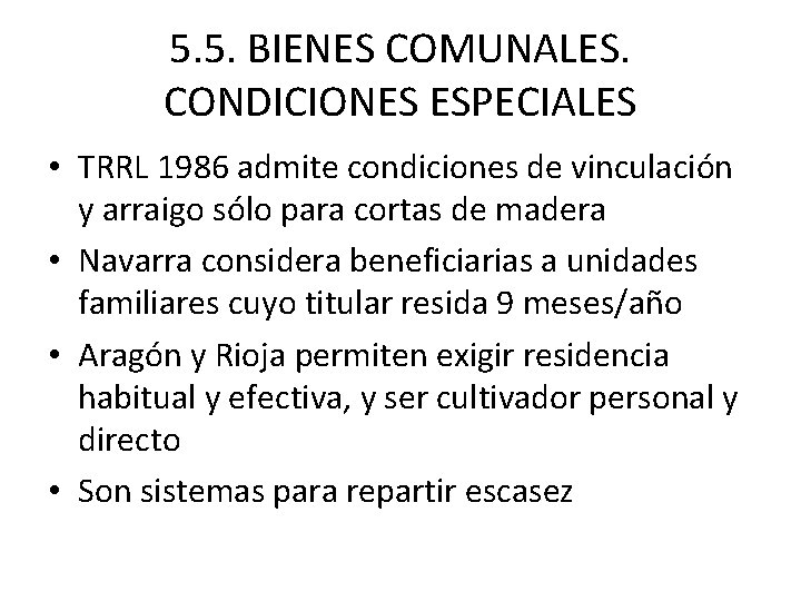 5. 5. BIENES COMUNALES. CONDICIONES ESPECIALES • TRRL 1986 admite condiciones de vinculación y