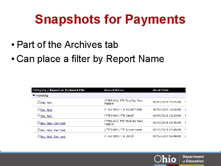 Snapshots for Payments • Part of the Archives tab • Can place a filter