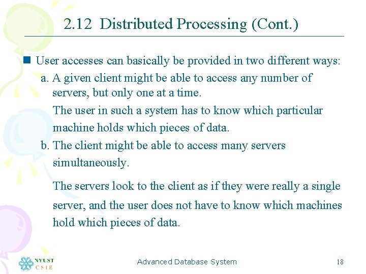 2. 12 Distributed Processing (Cont. ) n User accesses can basically be provided in