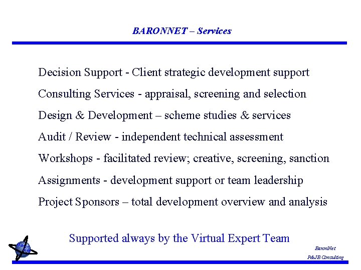 BARONNET – Services Decision Support - Client strategic development support Consulting Services - appraisal,