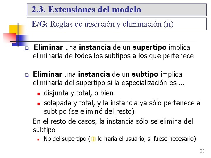 2. 3. Extensiones del modelo E/G: Reglas de inserción y eliminación (ii) q q