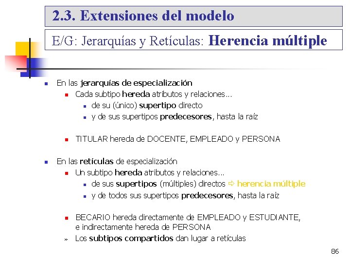 2. 3. Extensiones del modelo E/G: Jerarquías y Retículas: Herencia múltiple En las jerarquías