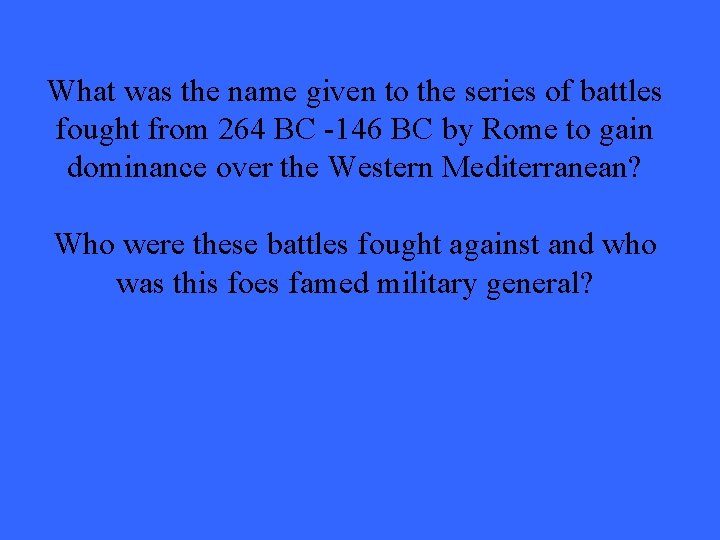 What was the name given to the series of battles fought from 264 BC