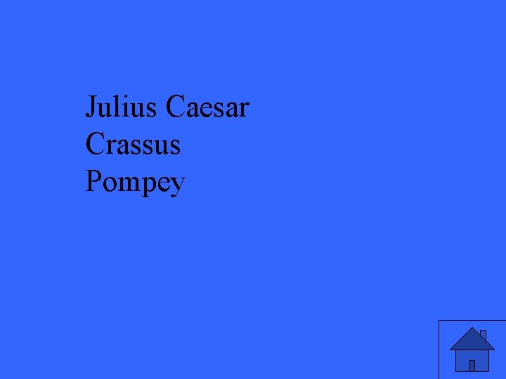 Julius Caesar Crassus Pompey 
