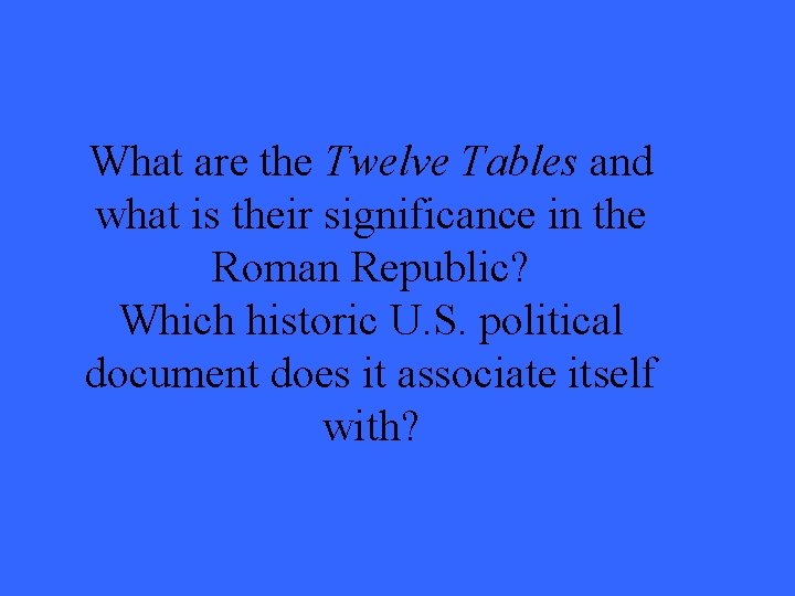 What are the Twelve Tables and what is their significance in the Roman Republic?