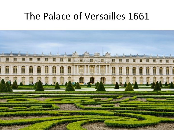 The Palace of Versailles 1661 