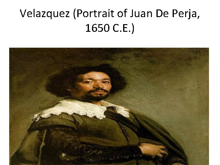 Velazquez (Portrait of Juan De Perja, 1650 C. E. ) 