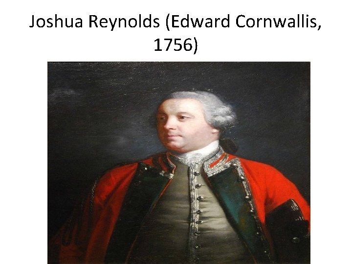 Joshua Reynolds (Edward Cornwallis, 1756) 