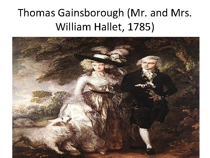 Thomas Gainsborough (Mr. and Mrs. William Hallet, 1785) 