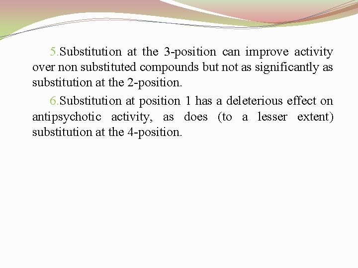 5. Substitution at the 3 -position can improve activity over non substituted compounds but