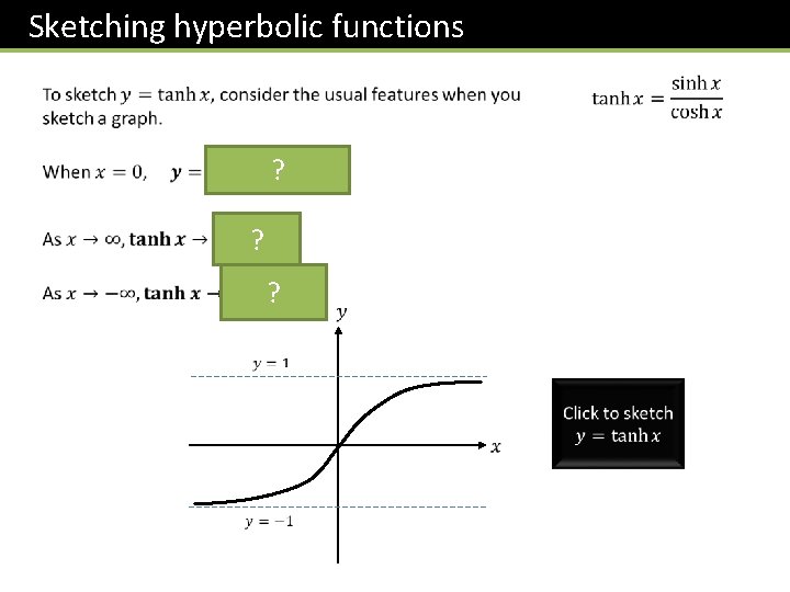 Sketching hyperbolic functions ? ? ? 